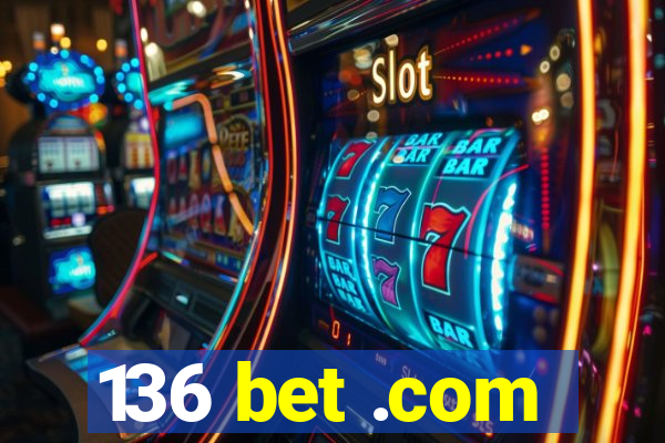 136 bet .com